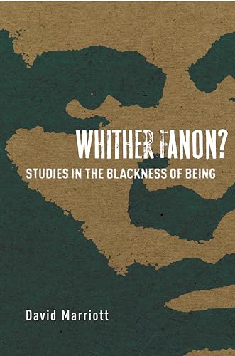 Whither Fanon?: Studies in the Blackness of Being (Cultural Memory in the Present) von Stanford University Press