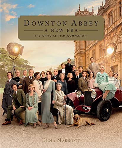 Downton Abbey: A New Era: The Official Film Companion Downton Abbey: A New Era: The Official Film Companion von Weldon Owen