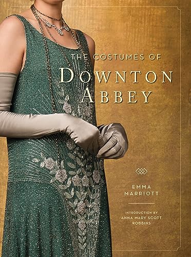 The Costumes of Downton Abbey (Downton Abbey Cookery)