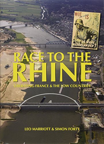 Race to the Rhine: Liberating France and the Low Countries, 1944-45 (Then & Now (History Press))