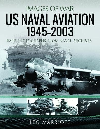 US Naval Aviation, 1945-2003: Rare Photographs from Naval Archives (Images of War) von Air World