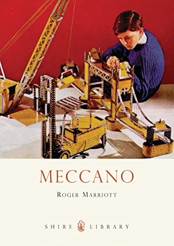 Meccano (Shire Library, Band 653) von Shire Publications