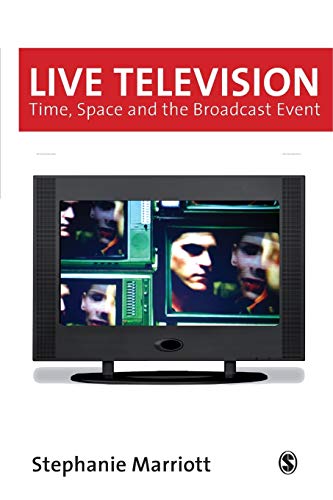 Live Television: Time, Space and the Broadcast Event (Media Culture & Society Series) von Sage Publications