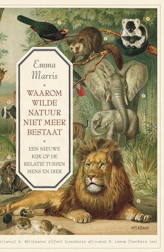 Waarom wilde natuur niet meer bestaat: een nieuwe kijk op de relatie tussen mens en dier von Nieuw Amsterdam