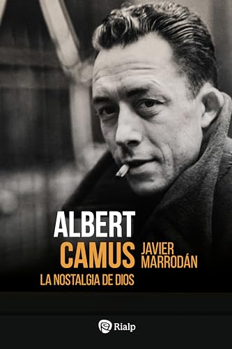 Albert Camus. La nostalgia de Dios (Historia y Biografías) von EDICIONES RIALP S.A.