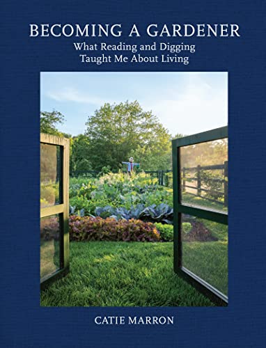 Becoming a Gardener: What Reading and Digging Taught Me About Living von Harper
