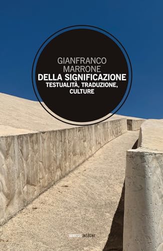 Della significazione. Testualità, traduzione, culture (Insegne) von Mimesis