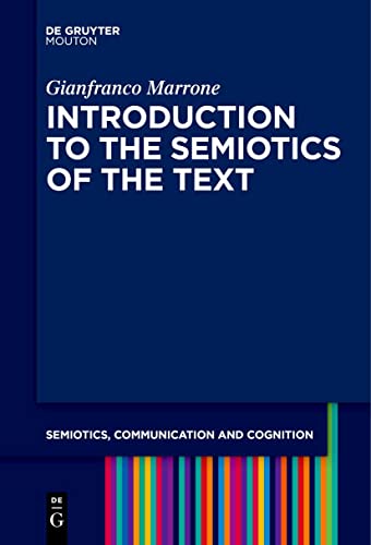 Introduction to the Semiotics of the Text (Semiotics, Communication and Cognition [SCC], 31)