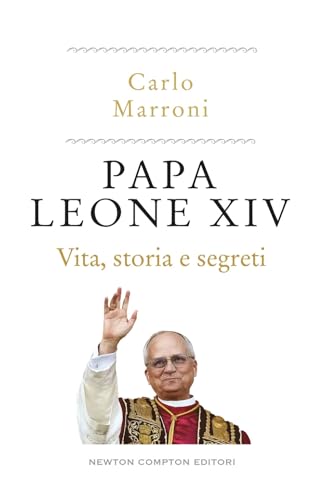 Papa Leone XIV. Vita, storia e segreti (Controcorrente) von Newton Compton Editori