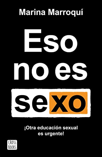 Eso no es sexo: Otra educación sexual es urgente! (No ficción) von CROSS BOOKS