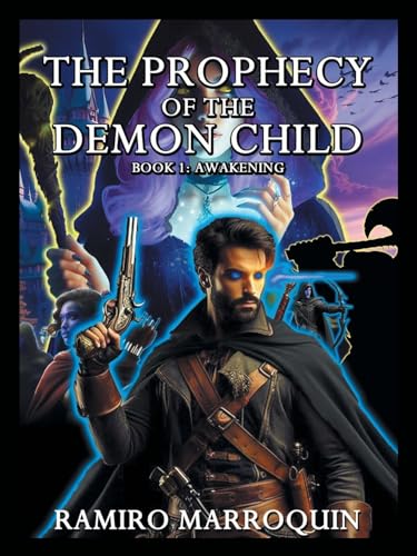 THE PROPHECY OF THE DEMON CHILD: BOOK 1: AWAKENING von Archway Publishing