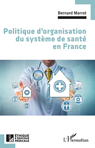 Politique d'organisation du système de santé en France von Editions L'Harmattan
