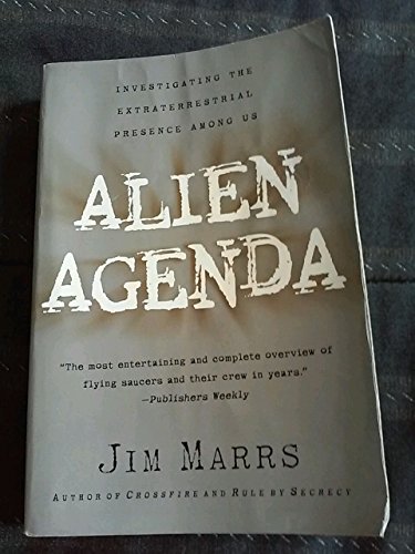 Alien Agenda: Investigating the Extraterrestrial Presence Among Us