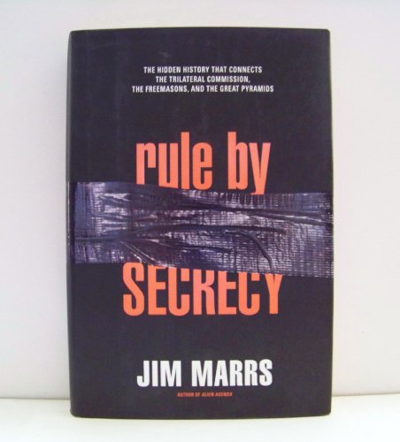 Rule By Secrecy: The Hidden History that Connects the Trilateral Commision, the Freemasons and the Great Pyramids