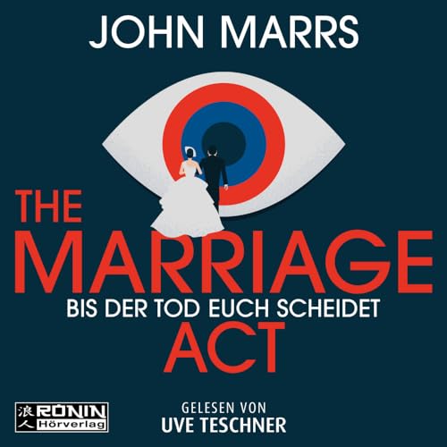 The Marriage Act: Bis der Tod euch scheidet von Ronin-Hörverlag, ein Imprint von Omondi GmbH