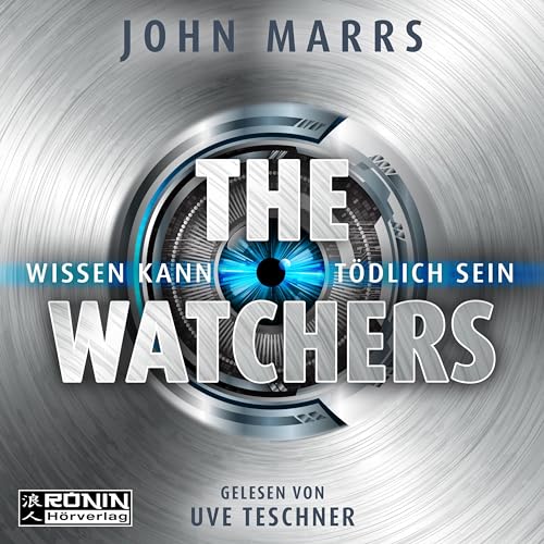 The Watchers: Wissen kann tödlich sein von Ronin-Hörverlag, ein Imprint von Omondi GmbH