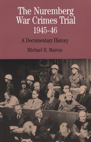 The Nuremberg War Crimes Trial of 1945-46: A Brief History with Documents (The Bedford Series in History and Culture)
