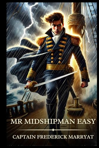 Mr Midshipman Easy: Timeless Edition Featuring Authentic Illustrations Mr Midshipman Easy: Timeless Edition Featuring Authentic Illustrations von Independently published