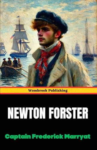 Newton Forster: or, The Merchant Service Newton Forster: or, The Merchant Service von Independently published