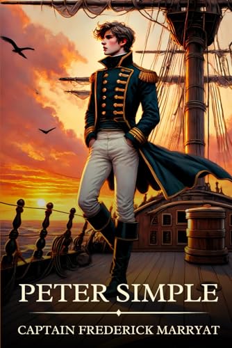 Peter Simple: Timeless Edition Featuring Authentic Illustrations Peter Simple: Timeless Edition Featuring Authentic Illustrations von Independently published