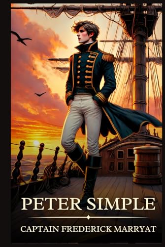 Peter Simple: Timeless Edition Featuring Authentic Illustrations Peter Simple: Timeless Edition Featuring Authentic Illustrations von Independently published