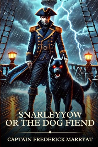 Snarleyyow, or, the Dog Fiend: Timeless Edition Featuring Authentic Illustrations Snarleyyow, or, the Dog Fiend: Timeless Edition Featuring Authentic Illustrations von Independently published