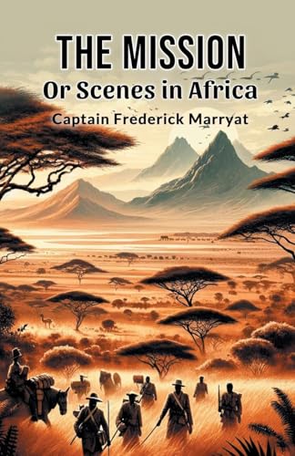 The Mission Or Scenes in Africa von Double 9 Books