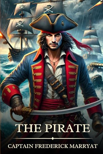 The Pirate: Timeless Edition Featuring Authentic Illustrations The Pirate: Timeless Edition Featuring Authentic Illustrations von Independently published