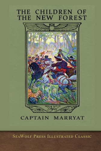 The Children of the New Forest: SeaWolf Press Illustrated Classic von SeaWolf Press