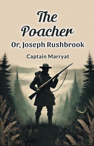 The Poacher Or, Joseph Rushbrook von Double 9 Books