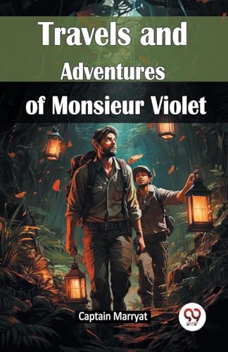 Travels and Adventures of Monsieur Violet von Double 9 Books