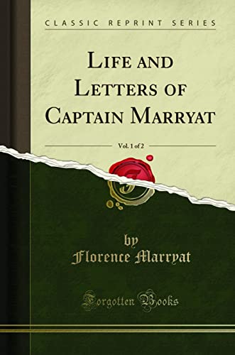 Life and Letters of Captain Marryat, Vol. 1 of 2 (Classic Reprint) von Forgotten Books