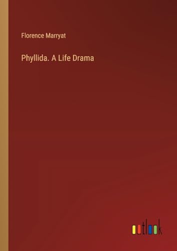 Phyllida. A Life Drama von Outlook Verlag