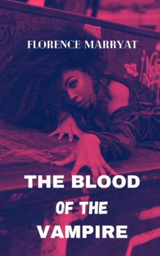 The Blood of the Vampire: A classic early Gothic vampire horror story (Annotated) von Independently published