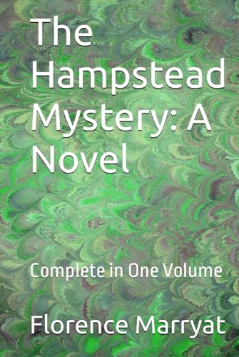 The Hampstead Mystery: A Novel: Complete in One Volume von Independently published