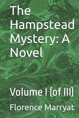 The Hampstead Mystery: A Novel: Volume I (of III) von Independently published
