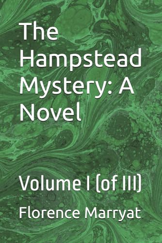 The Hampstead Mystery: A Novel: Volume I (of III) von Independently published