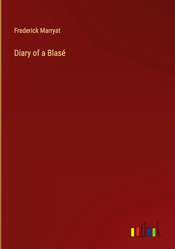 Diary of a Blasé Diary of a Blasé von Outlook Verlag
