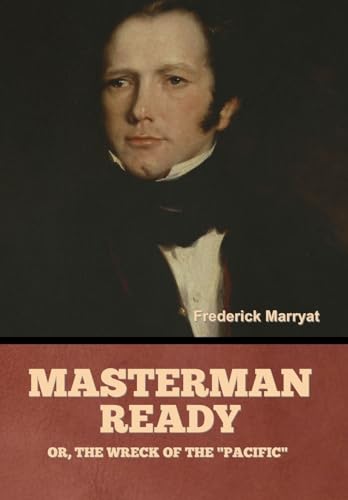Masterman Ready; Or, The Wreck of the "Pacific" von Bibliotech Press
