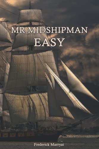 Mr. Midshipman Easy by Frederick Marryat (Annotated and Illustrated): Midshipmen -- Fiction von Independently published