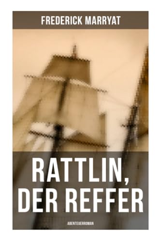 Rattlin, der Reffer: Abenteuerroman
