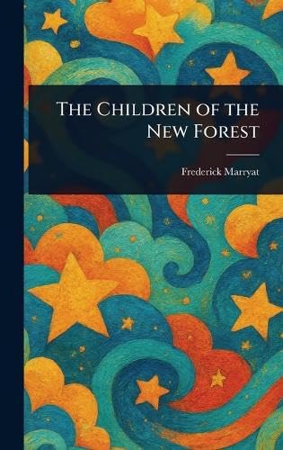 The Children of the New Forest The Children of the New Forest von Anson Street Press