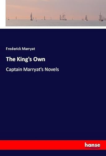 The King's Own: Captain Marryat's Novels The King's Own: Captain Marryat's Novels von hansebooks