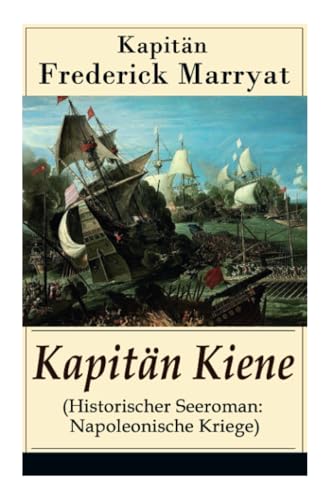 Kapitän Kiene (Historischer Seeroman: Napoleonische Kriege): Percival Keene (Abenteuerroman) von E-Artnow