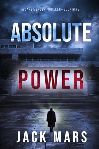 Absolute Power (A Jake Mercer Political Thriller—Book Nine) von Jack Mars