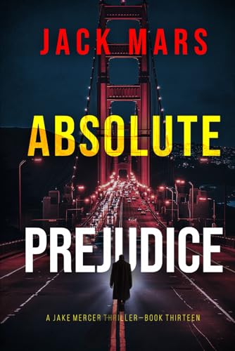 Absolute Prejudice (A Jake Mercer Political Thriller—Book Thirteen) von Jack Mars