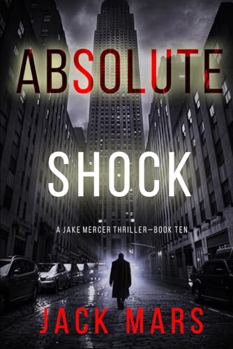 Absolute Shock (A Jake Mercer Political Thriller—Book Ten) von Jack Mars