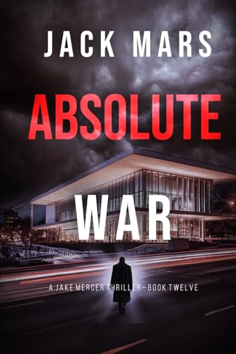 Absolute War (A Jake Mercer Political Thriller—Book Twelve) von Jack Mars
