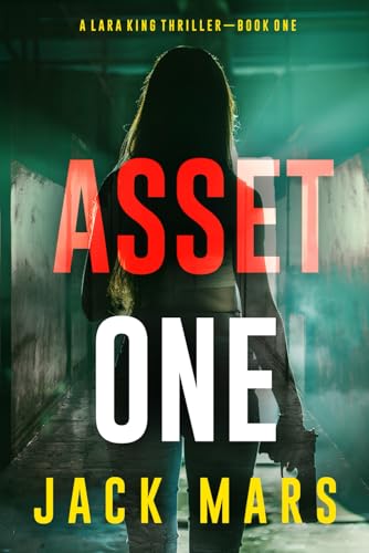 Asset One (A Lara King Espionage Thriller—Book 1) von Jack Mars