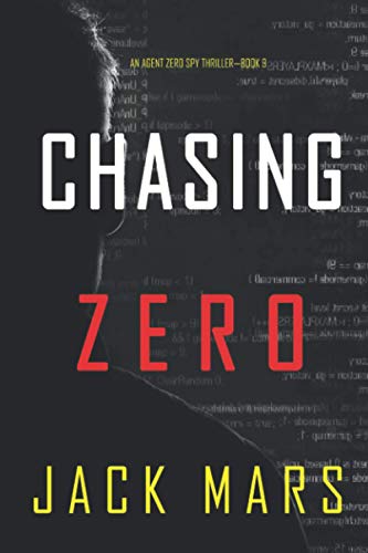 Chasing Zero (An Agent Zero Spy Thriller—Book #9) von Jack Mars